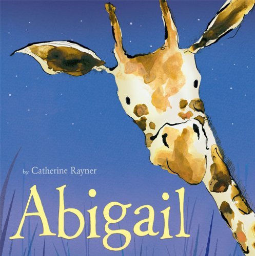 Cover for Catherine Rayner · Abigail (Hardcover bog) (2013)