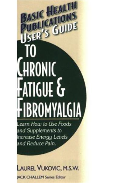 Cover for Laurel Vukovic · User'S Guide to Chronic Fatigue and Fibromyalgia (Paperback Book) (2005)