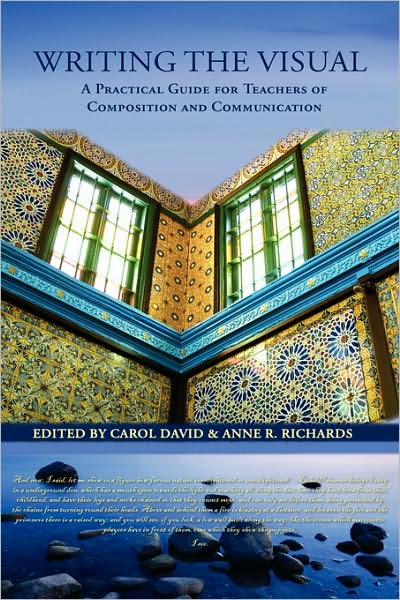 Cover for Carol David · Writing the Visual: a Practical Guide for Teachers of Composition and Communication (Hardcover Book) (2008)