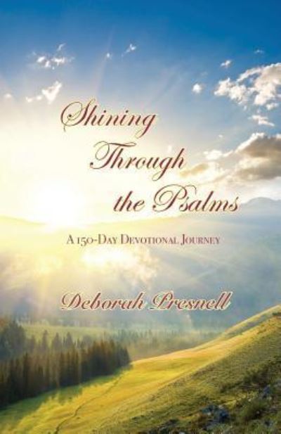 Cover for Deborah Presnell · Shining Through the Psalms: A 150-Day Devotional Journey (Paperback Book) (2018)