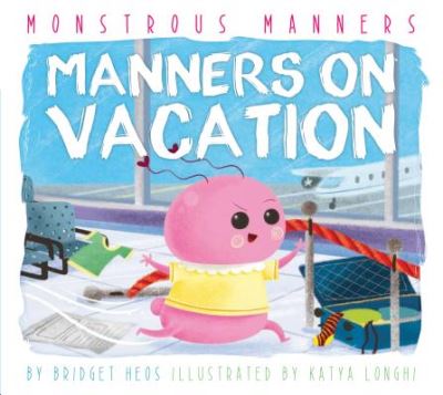 Cover for Bridget Heos · Manners on Vacation (Hardcover Book) (2015)