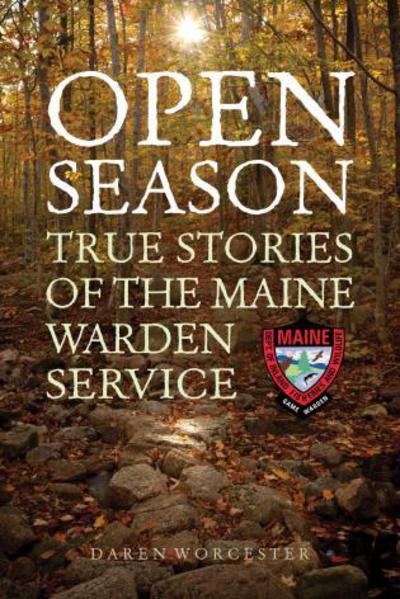 Cover for Daren Worcester · Open Season: True Stories of the Maine Warden Service (Paperback Book) (2017)