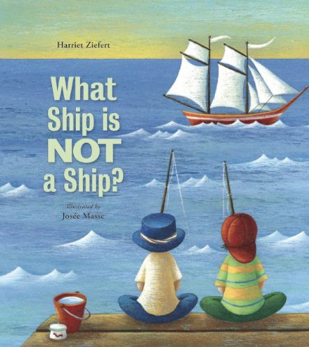 What Ship Is Not a Ship? - Harriet Ziefert - Książki - Blue Apple Books - 9781609054472 - 7 października 2014