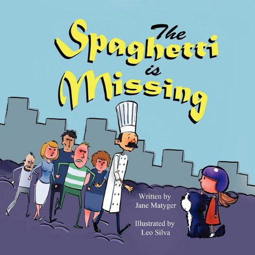 The Spaghetti is Missing - Jane Matyger - Kirjat - Mirror Publishing - 9781612250472 - torstai 26. toukokuuta 2011