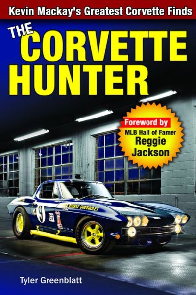 Cover for Tyler Greenblatt · The Corvette Hunter: Kevin Mackay's Greatest Corvette Finds (Paperback Book) (2018)