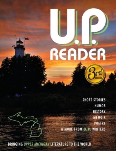 Cover for U.P. Reader -- Issue #3: Bringing Upper Michigan Literature to the World (Paperback Book) (2019)