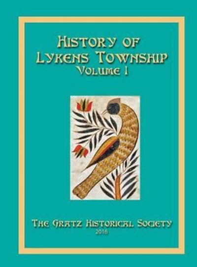 Cover for Gratz Historical Society · History of Lykens Township Volume 1 (Hardcover Book) (2016)