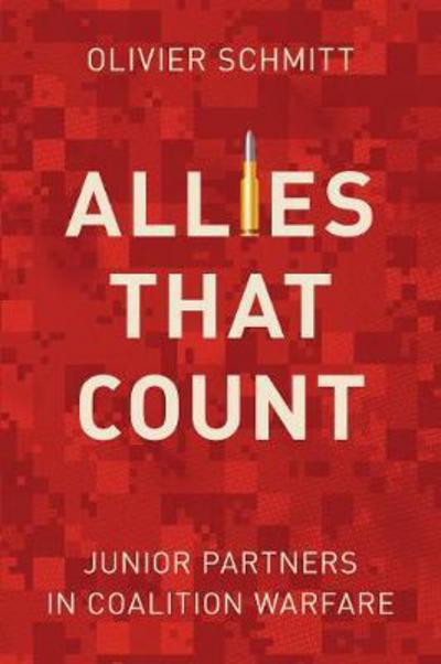 Cover for Olivier Schmitt · Allies That Count: Junior Partners in Coalition Warfare (Paperback Bog) (2018)