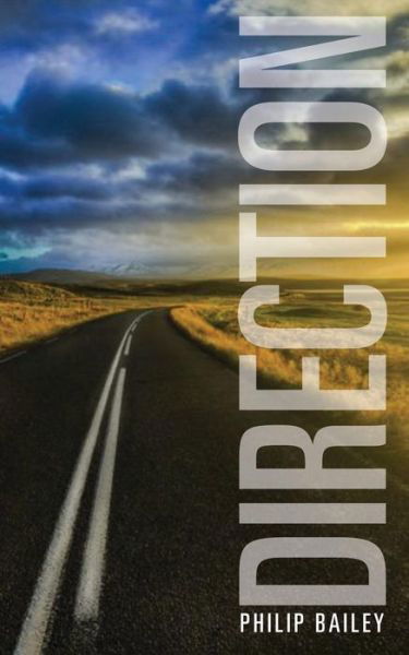 Direction - Philip Bailey - Libros - Xulon Press - 9781628398472 - 30 de septiembre de 2013