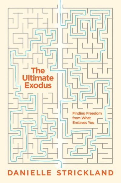 Cover for Danielle Strickland · The Ultimate Exodus : Finding Freedom from What Enslaves You (Pocketbok) (2017)