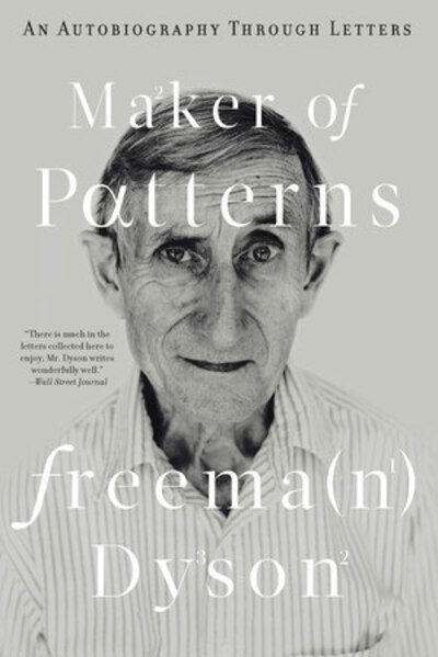 Cover for Freeman Dyson · Maker of Patterns: An Autobiography Through Letters (Paperback Book) (2019)