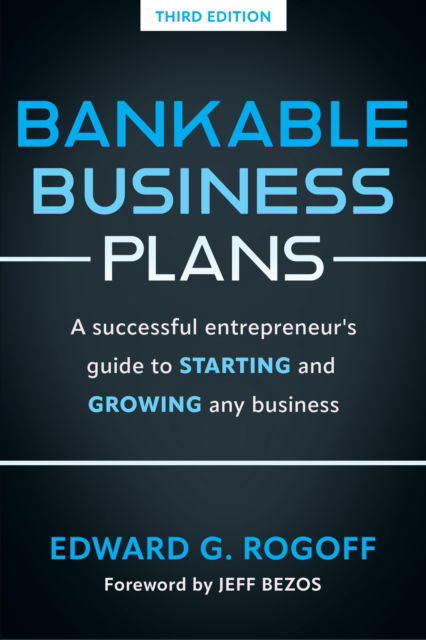 Cover for Edward G. Rogoff · Bankable Business Plans: A successful entrepreneur's guide to starting and growing any business: Updated 2024 Edition (Pocketbok) [3 New edition] (2024)