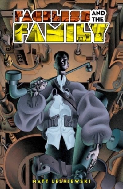 Faceless and the Family - Matt Lesniewski - Books - Oni Press,US - 9781637154472 - July 9, 2024