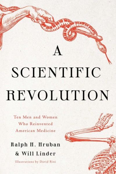 Cover for Dr. Ralph H. Hruban · A Scientific Revolution: Ten Men and Women Who Reinvented American Medicine (Hardcover Book) (2022)
