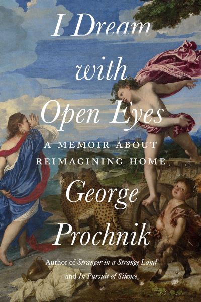 Cover for George Prochnik · I Dream with Open Eyes (Hardcover Book) (2022)