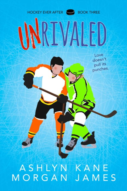 Unrivaled - Hockey Ever After - Ashlyn Kane - Books - Dreamspinner Press - 9781641085472 - April 30, 2023