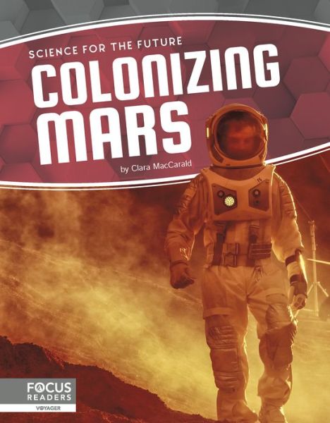 Cover for Clara MacCarald · Science for the Future: Colonizing Mars (Paperback Book) (2019)