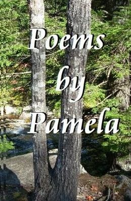 Poems by Pamela - Pamela Kay Capages - Books - American Freedom Publications LLC - 9781642046472 - December 25, 2017