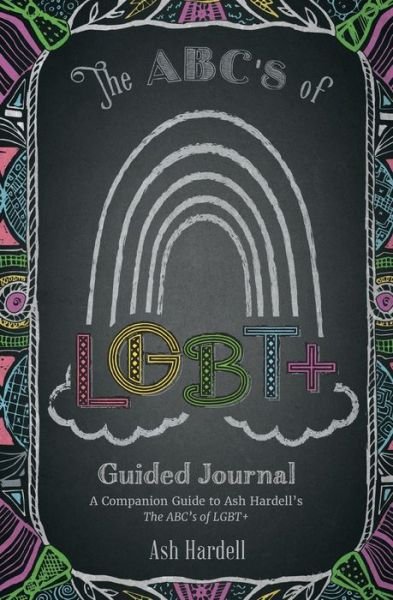 Cover for Ash Hardell · ABCs of LGBT+ Guided Journal: A Companion Guide to Ash Hardell’s The ABC’s of LBGT (Teen &amp; Young Adult Social Issues, LGBTQ+, Gender Expression) (Taschenbuch) (2022)