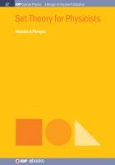 Set Theory for Physicists - Nicolas A Pereyra - Books - Morgan & Claypool Publishers - 9781643276472 - May 10, 2019