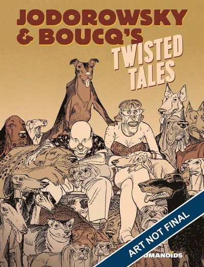 Cover for Alejandro Jodorowsky · Jodorowsky &amp; Boucq's Twisted Tales: Slightly Oversized (Hardcover Book) (2019)