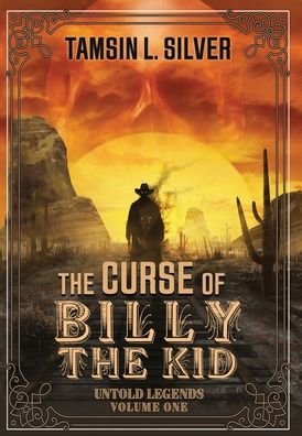 Cover for Tamsin L Silver · The Curse of Billy the Kid (Hardcover Book) (2020)