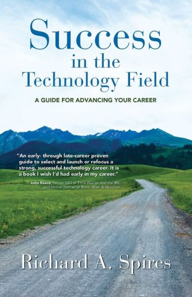 Cover for Richard A Spires · Success in the Technology Field: A Guide for Advancing Your Career (Paperback Book) (2021)