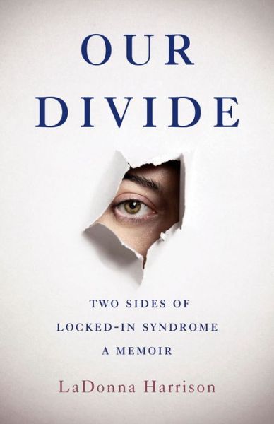 Cover for Ladonna Harrison · Our Divide: Two Sides of Locked-In Syndrome (Paperback Book) (2021)