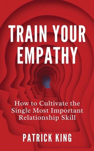 Cover for Patrick King · Train Your Empathy (Book) (2023)