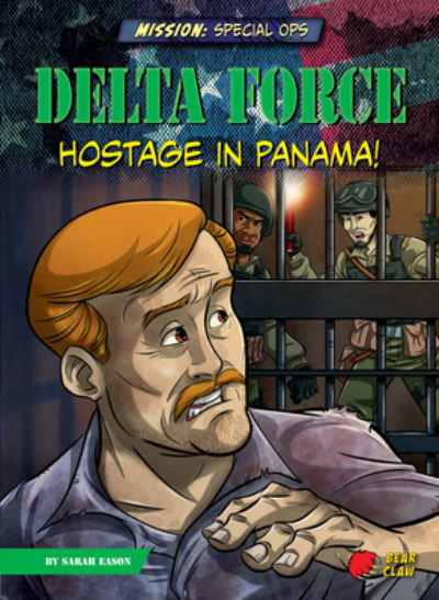 Delta Force - Sarah Eason - Books - Bearport Publishing Company, Incorporate - 9781647476472 - 2021