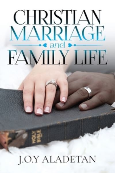 Cover for J O Y Aladetan · Christian Marriage and Family Life (Paperback Book) (2021)