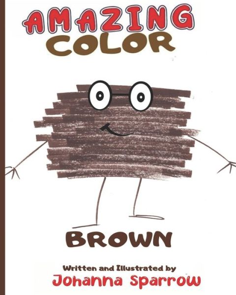 Amazing Color Brown - Johanna Sparrow - Książki - Independently Published - 9781659596472 - 15 marca 2020