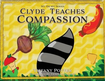 Cover for Tiffany Potter · Clyde Teaches Compassion (Book) (2022)