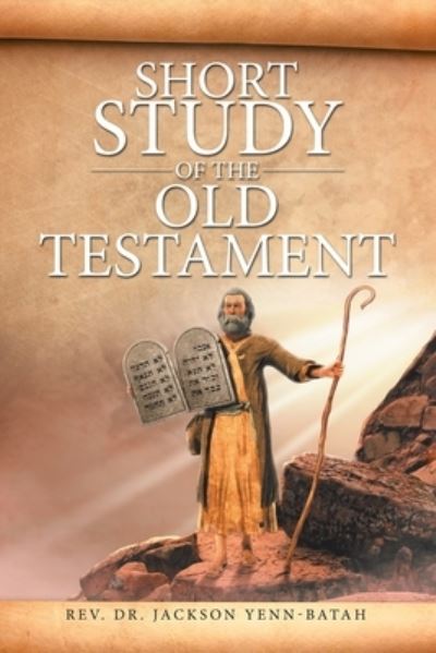 Cover for Rev. Jackson Yenn-Batah · Short Study of the Old Testament (Book) (2022)