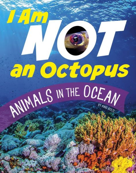 I Am Not an Octopus - Mari Bolte - Books - Pebble Books - 9781666343472 - January 8, 2022