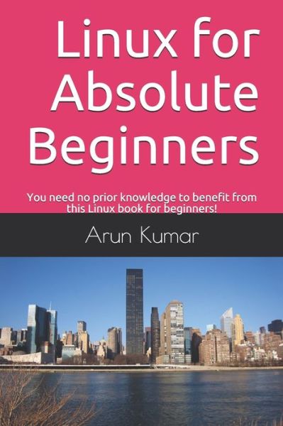 Cover for Arun Kumar · Linux for Absolute Beginners (Taschenbuch) (2019)