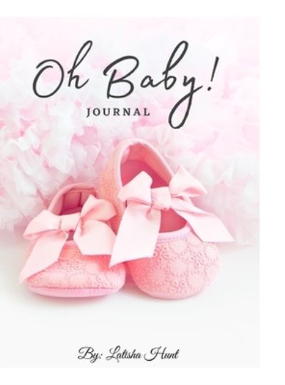 Cover for Latisha Hunt · Oh Baby book (Hardcover Book) (2022)