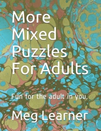 Cover for Meg Learner · More Mixed Puzzles For Adults : Fun for the adult in you. (Paperback Book) (2019)