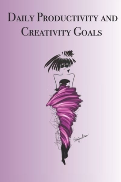 Cover for P J Brown · Daily Productivity and Creativity Goals (Paperback Book) (2019)