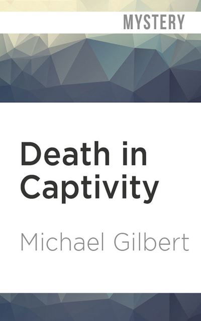 Cover for Michael Gilbert · Death in Captivity (CD) (2021)