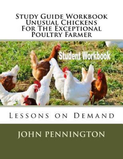 Cover for John Pennington · Study Guide Workbook Unusual Chickens For The Exceptional Poultry Farmer (Taschenbuch) (2018)