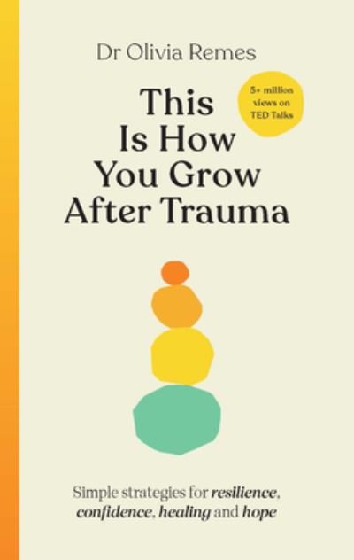 Cover for Olivia Remes · This Is How You Grow after Trauma (Book) (2023)