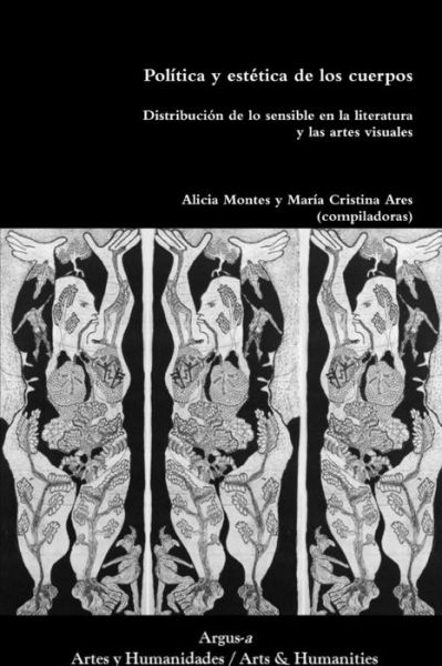 Cover for Alicia Montes · Política y Estética de Los Cuerpos. Distribución de lo Sensible en la Literatura y Las Artes Visuales (Book) (2019)