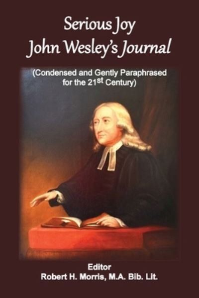 Robert H Morris · Serious Joy, John Wesley's Journal (Paperback Book) (2021)