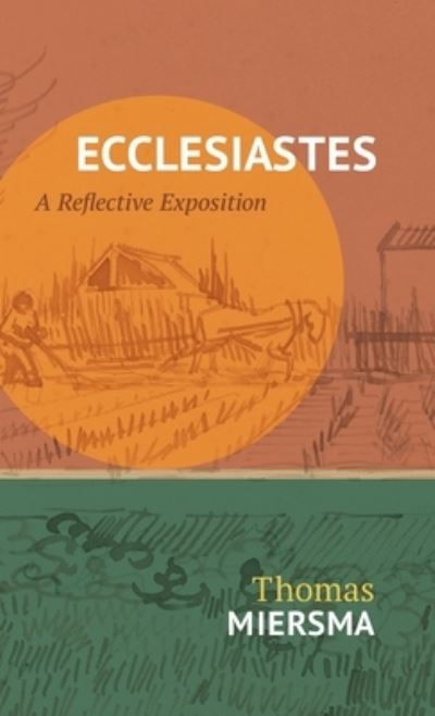 Cover for Thomas Miersma · Ecclesiastes (Hardcover Book) (2022)