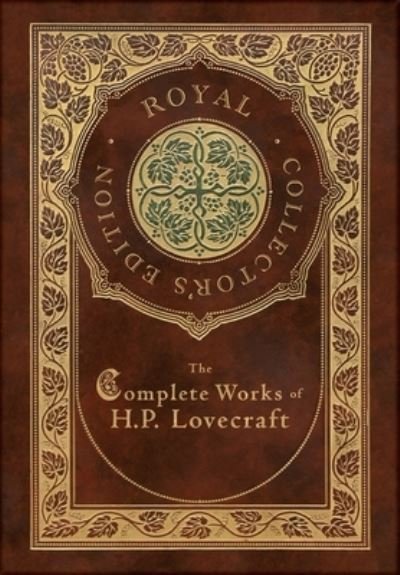 The Complete Works of H. P. Lovecraft (Royal Collector's Edition) (Case Laminate Hardcover with Jacket) - H P Lovecraft - Bøger - Royal Classics - 9781774378472 - 15. november 2020