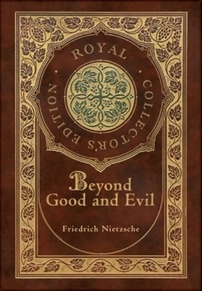 Cover for Friedrich Nietzsche · Beyond Good and Evil (Royal Collector's Edition) (Case Laminate Hardcover with Jacket) (Gebundenes Buch) [Royal Collector's edition] (2021)