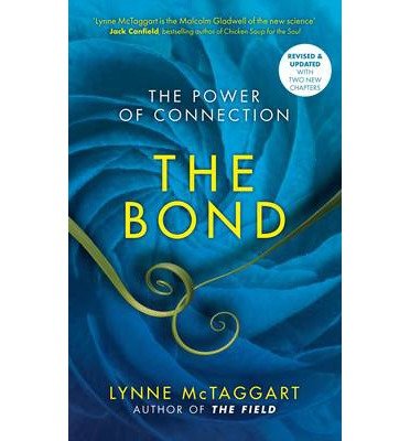 Cover for Lynne McTaggart · The Bond: The Power of Connection (Paperback Bog) (2013)