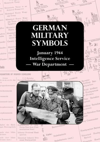 German Military Symbols January 1944 Intelligence Service - War Department - - War Department - Livres - Naval & Military Press - 9781783316472 - 5 août 2020