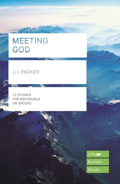 Cover for Packer, J I (Author) · Meeting God (Lifebuilder Study Guides) - Lifebuilder Bible Study Guides (Paperback Book) (2021)